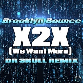 BROOKLYN BOUNCE - X2X (WE WANT MORE) (DR SKULL REMIX EDIT)